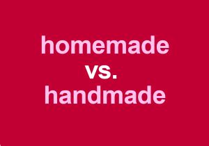 Perbedaan Handmade Dan Homemade - muktibox.com