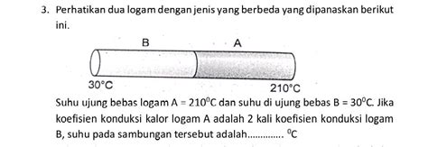 Perhatikan peristiwa berikut ini! Logam dipanaskan... - Roboguru - wintechmobiles.com