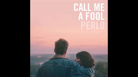 PERLO - CALL ME A FOOL ALBUM LYRICS