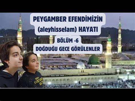 PEYGAMBER EFENDİMİZİN (aleyhisselâm) HAYATI BÖLÜM . 