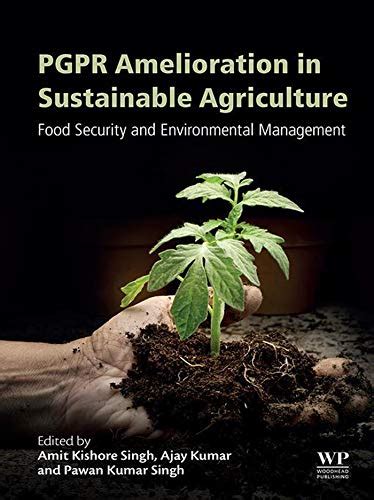 PGPR Amelioration in Sustainable Agriculture Food Security and Environmental Management