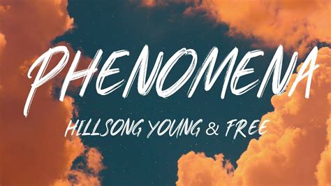 PHENOMENA Lyrics by Hillsong Young and Free - Music Lyrics