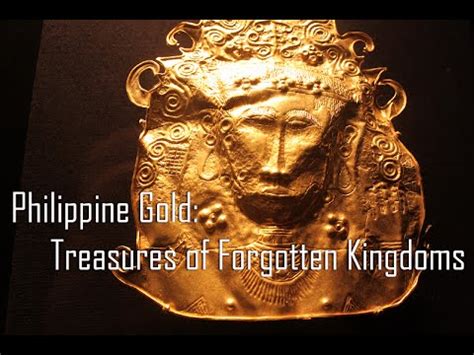 Philippines Gold: Treasures of Forgotten Kingdoms - wintechmobiles.com