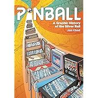 PINBALL: A GRAPHIC HISTORY OF THE SILVER BALL