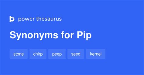 PIP Synonyms: 27 Synonyms & Antonyms for PIP Thesaurus.com