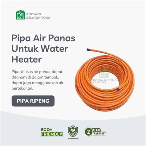 PIPA AIR PANAS UNTUK WATER HEATER/ PIPA RIPENG - raincitystudios.com