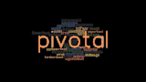 PIVOTAL (adjective) definition and synonyms Macmillan …