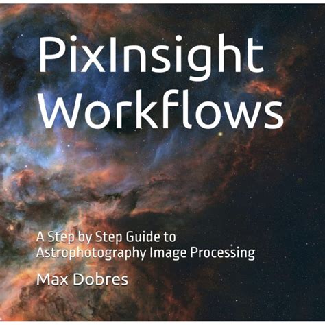 PixInsight Workflows for Beginners: STEP BY STEP ... - Amazon - wintechmobiles.com