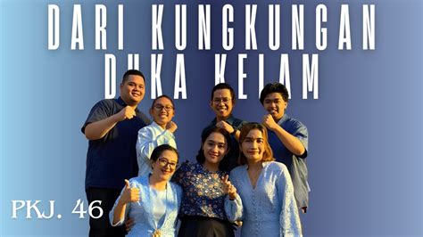 PKJ 46 - Dari Kungkungan Duka Kelam