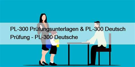 PL-300-Deutsch Prüfungsunterlagen