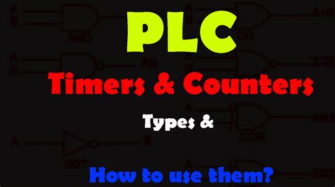 PLC Timers and Counters, their types and Practical Uses