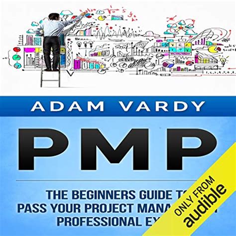 Download Pmp The Beginners Guide To Pass Your Project Management Professional Exam By Adam Vardy