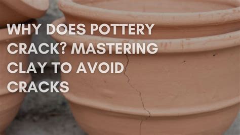 Pottery Cracks - Troubleshoot Why and Letting Go - muktibox.com