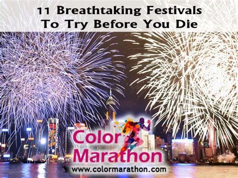 PPT – 11 Breathtaking Festivals To Try Before You Die …