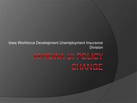 PPT - MyIowa UI Policy Change PowerPoint Presentation, free …