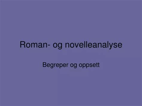 PPT - Roman- og novelleanalyse PowerPoint Presentation, free …