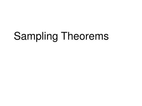 PPT - Sampling Theorems PowerPoint Presentation, free …