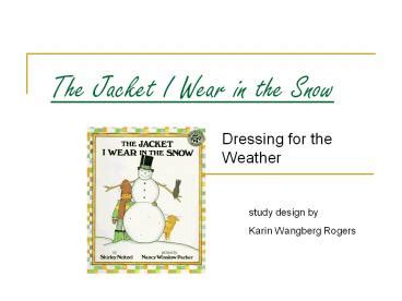 PPT - The Jacket I Wear in the Snow PowerPoint Presentation, …