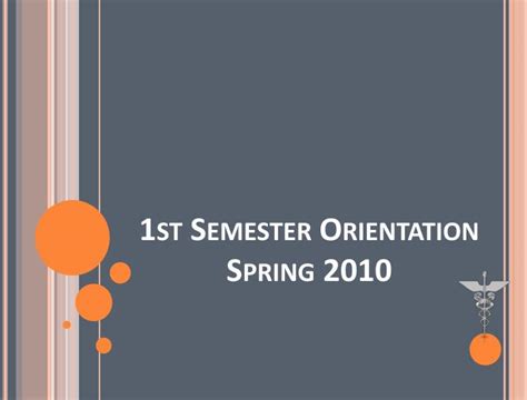 PPT 1st Semester Orientation Spring 2010 PowerPoint Presentation