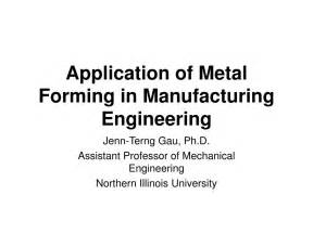 PPT Application of Metal Forming in Manufacturing Engineering