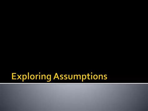 PPT Exploring Assumptions PowerPoint Presentation ID4108941