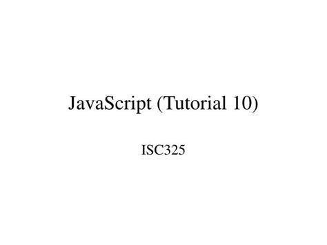PPT JavaScript (Tutorial 10) PowerPoint Presentation, free download