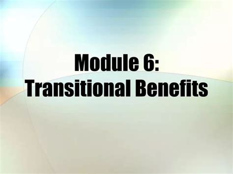 PPT Module 6 Transitional Benefits PowerPoint Presentation, free