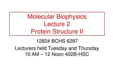 PPT Molecular Biophysics Lecture 2 Protein Structure II PowerPoint