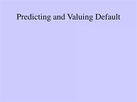 PPT Predicting and Valuing Default PowerPoint Presentation ID7010947