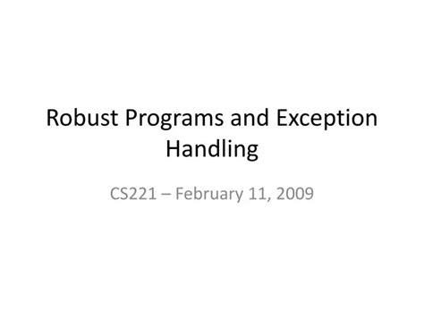 PPT Robust Programs and Exception Handling PowerPoint Presentation