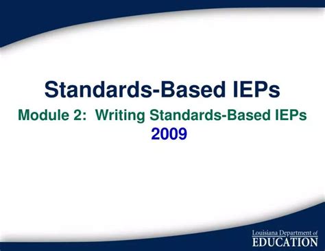 PPT StandardsBased IEPs Module 2 Writing StandardsBased IEPs 2009