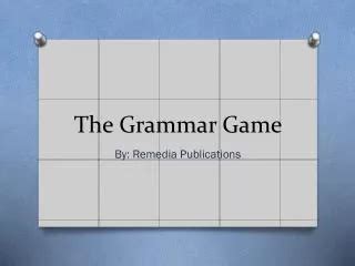 PPT The Grammar Game PowerPoint Presentation ID1868910