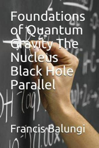 Pre-Owned Foundations of Quantum Gravity the Nucleus Black Hole ... - wintechmobiles.com