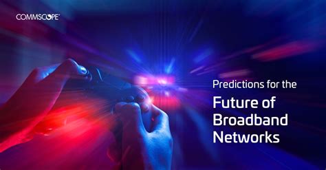 Predictions for the Future of Broadband Networks - coolestguyplanet.net