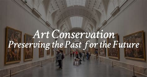 Preserving The Past: The Art Of Art Conservation Restoration - muktibox.com