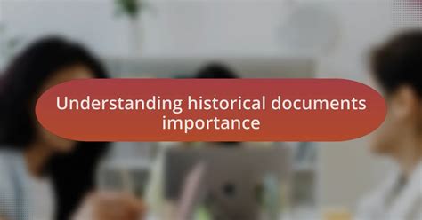 Preserving the Past: The Importance of Historical Document Preservation ... - muktibox.com