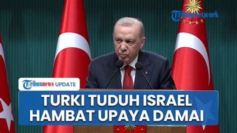 Presiden Erdogan tuduh Israel sabotase diplomasi perdamaian ... - MSN - raincitystudios.com