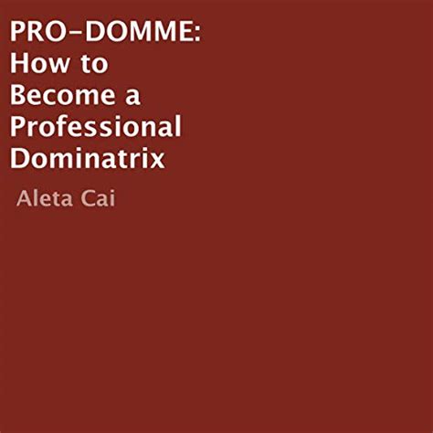 Download Prodomme How To Become A Professional Dominatrix By Aleta Cai