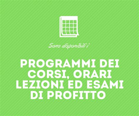 PROGRAMMI DEI CORSI, LEZIONI, ESAMI E PIANI DI STUDIO