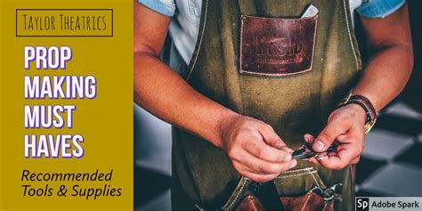 Prop Making Must Haves - Taylor Theatrics - muktibox.com