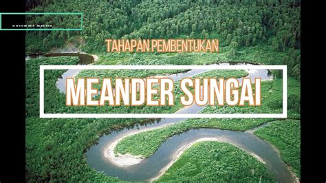Proses Pembentukan Meander Sungai | PDF - Scribd - wintechmobiles.com