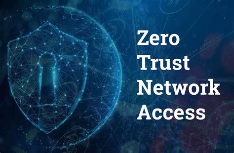 Protect Your Network with Zero Trust Network Access … - coolestguyplanet.net
