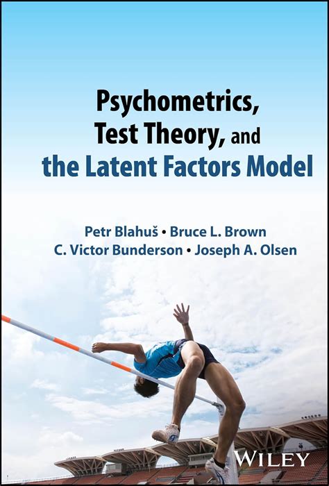 Psychometrics, Test Theory, and the Latent Factors Model - wintechmobiles.com