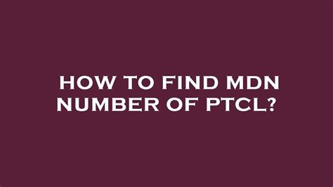 PTCL MDN Number All You Need To Know in 2024!