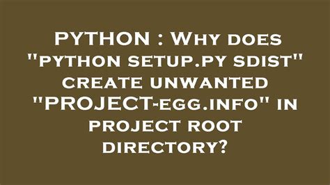 PYTHON : Why does "python setup.py sdist" create unwanted …