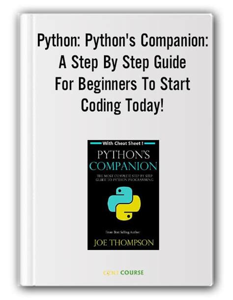 Read Python Pythons Companion A Step By Step Guide For Beginners To Start Coding Today Includes A 6 Page Printable Cheat Sheetpython For Beginners Python For Dummies Python Programming By Joe Thompson