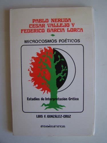 Pablo neruda, césar vallejo y federico garcía lorca, microcosmos poéticos. - Censo y estudio de la población indígena del paraguay, 1981..