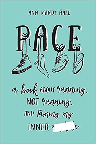Read Pace A Book About Running Not Running And Taming My Inner  By Ann Mandt Hall