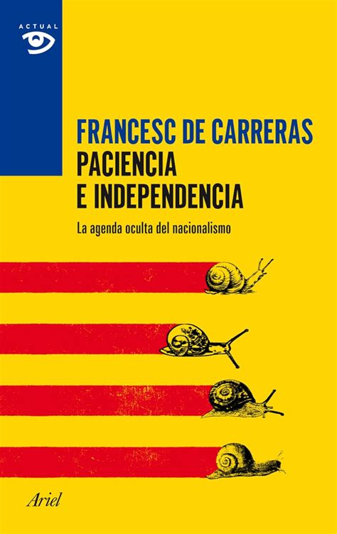 Paciencia e independencia la agenda oculta del nacionalismo. - L'autore in te un manuale per aspiranti autori.