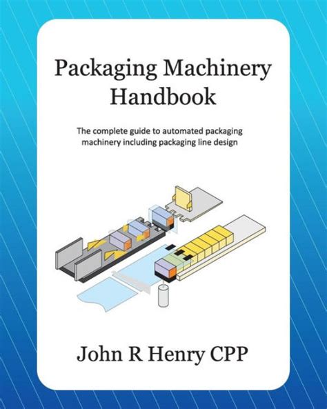 Packaging machinery handbook the complete guide to automated packaging machinery including packaging line design. - The complete guide to personal finance for teenagers.